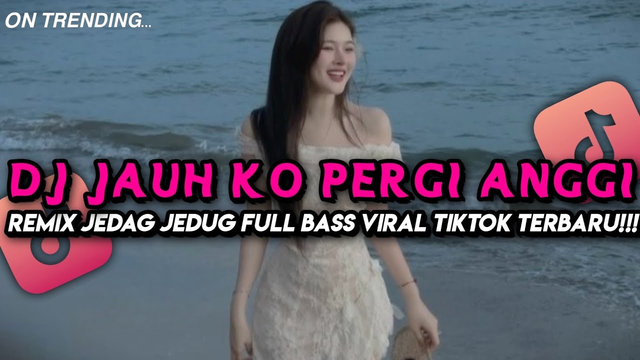DJ JAUH KO PERGI ANGGI VALENTIA FULL SONG VIRAL TIKTOK 2025 STYLE TANTE V2 BY KHARIS SOPAN
