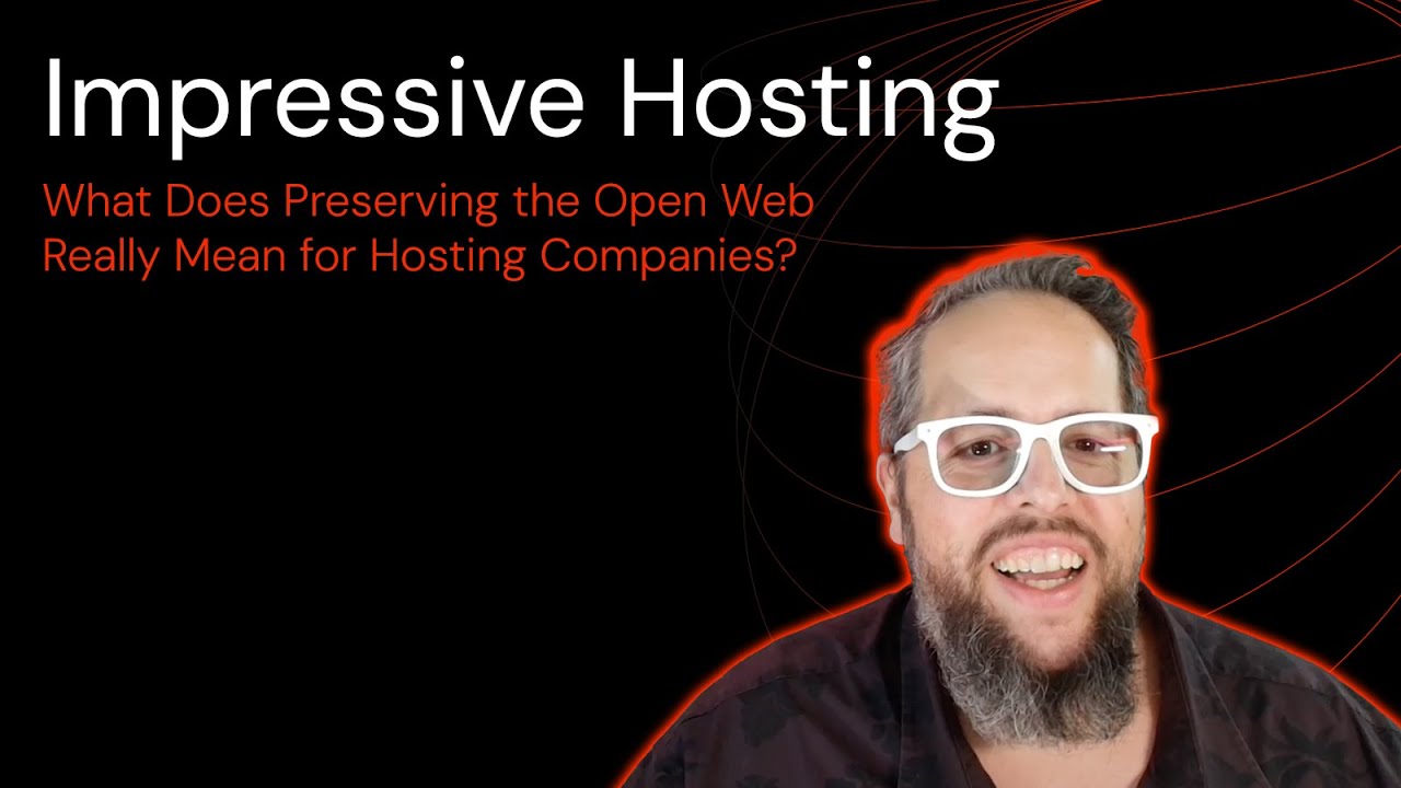 What Does Preserving the Open Web Really Mean for Hosting Companies?