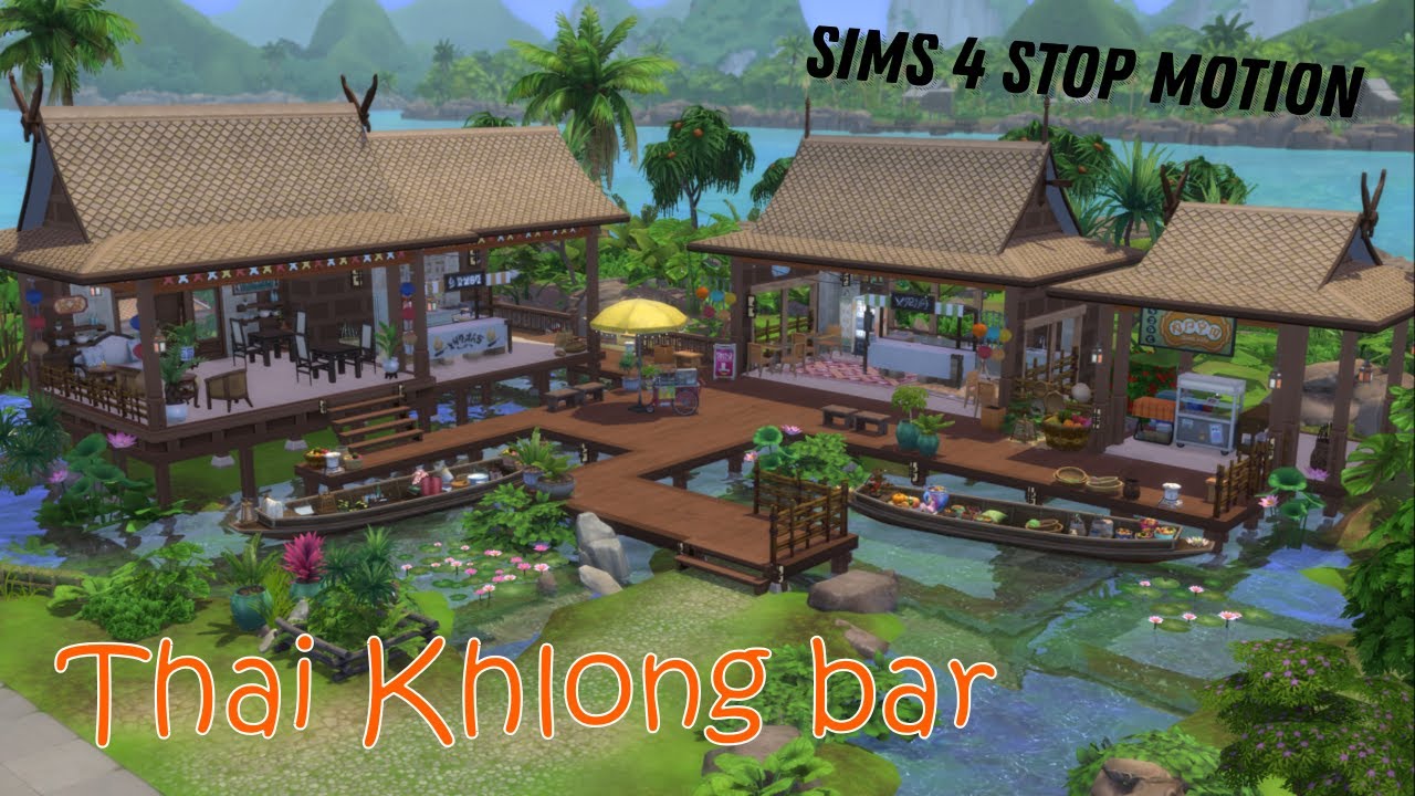 The Sims 4 Stop Motion / Thai Khlong Bar / No CC or Mods