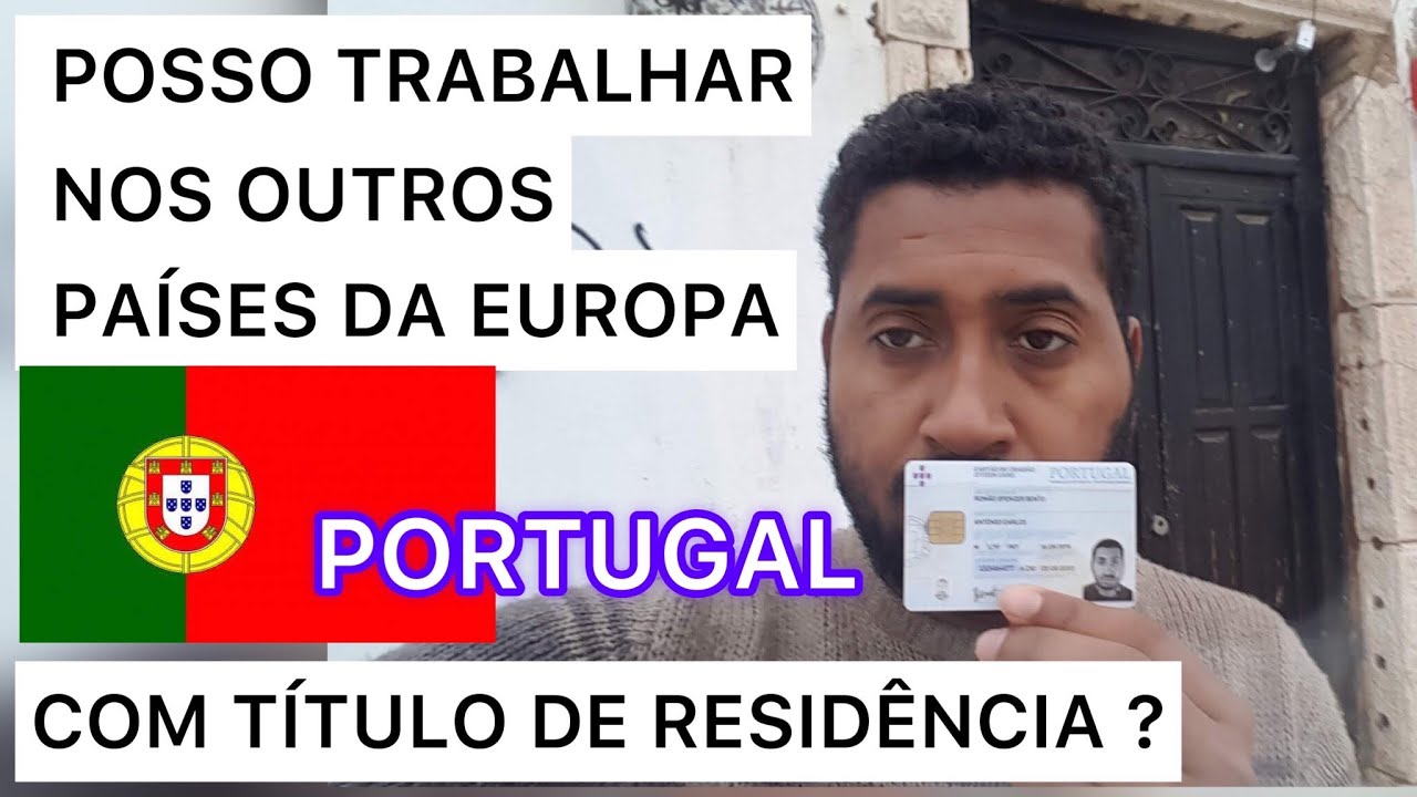 SAIBA COMO TRABALHAR FORA DE PORTUGAL COM T&Iacute;TULO DE RESID&Ecirc;NCIA PORTUGUESA