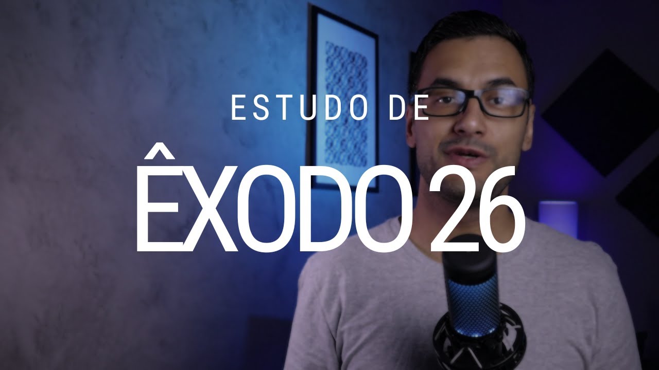 Estudo de Êxodo 26