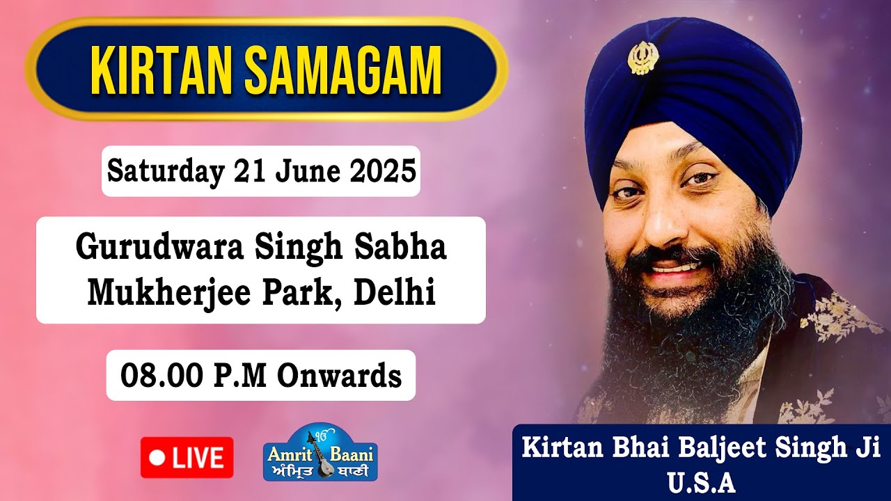 Live!! Kirtan Bhai Baljeet Singh Ji Usa | Gurudwara Mukherjee Park Tilak Nagar Delhi (21 June 2025)