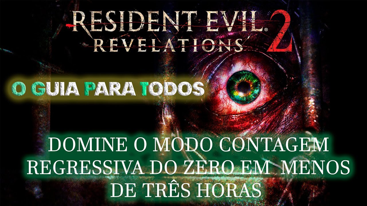 Resident Evil: Revelations 2 - O Guia para Todos -  Modo Contagem Regressiva
