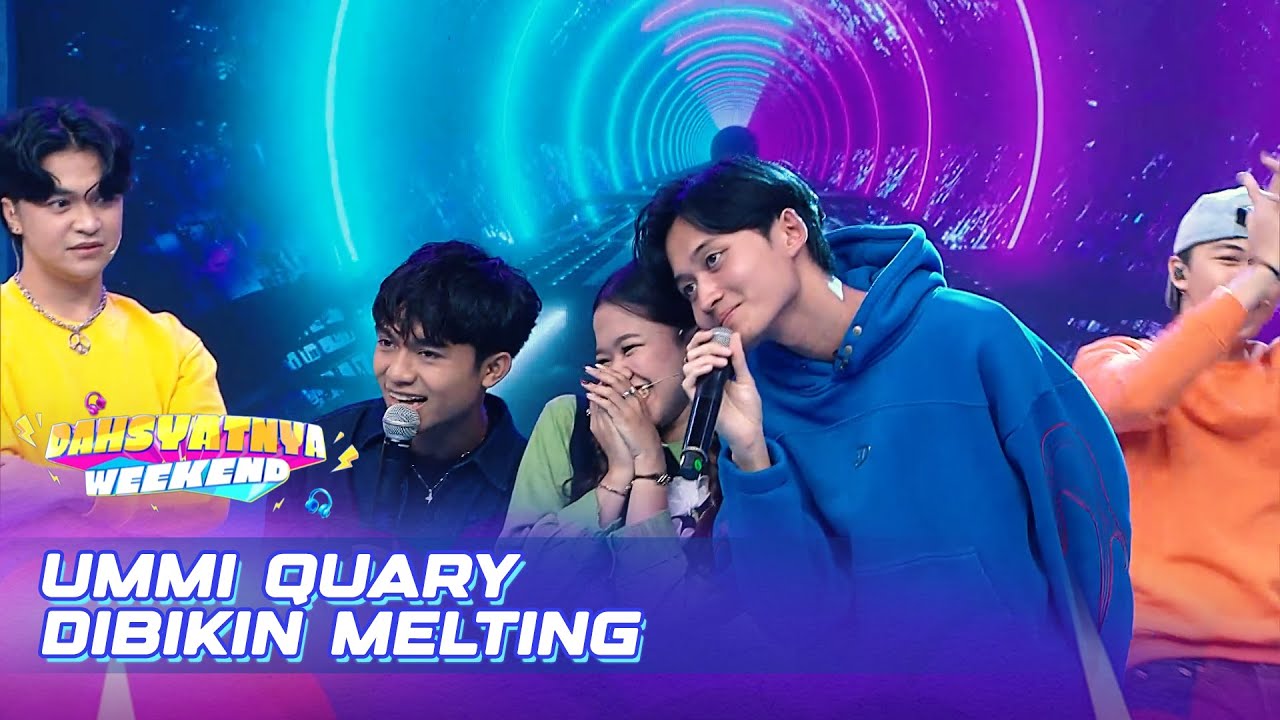 Ummi Quary Dibikin Melting Sama Dua Cogan | DAHSYATNYA WEEKEND