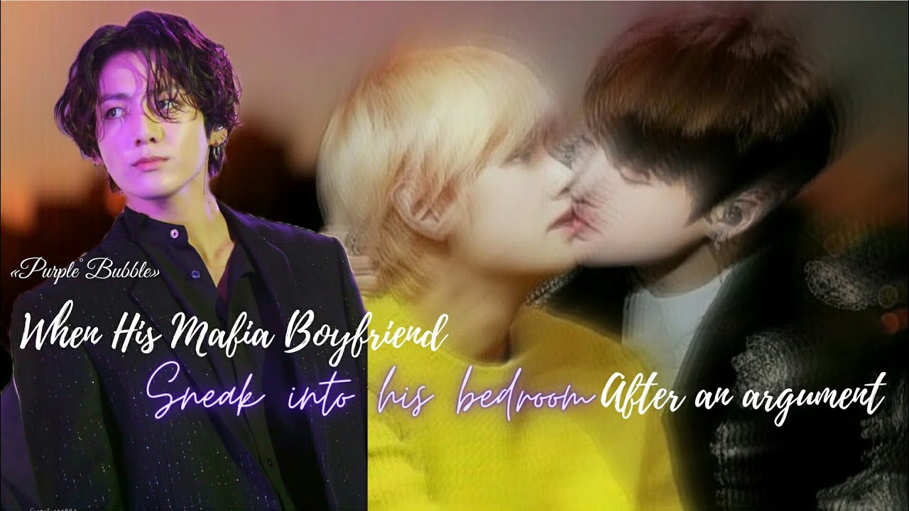 Taekook FF || When His Mafia Boyfriend Sneaks Into His Bedroom After An Argument || Oneshot