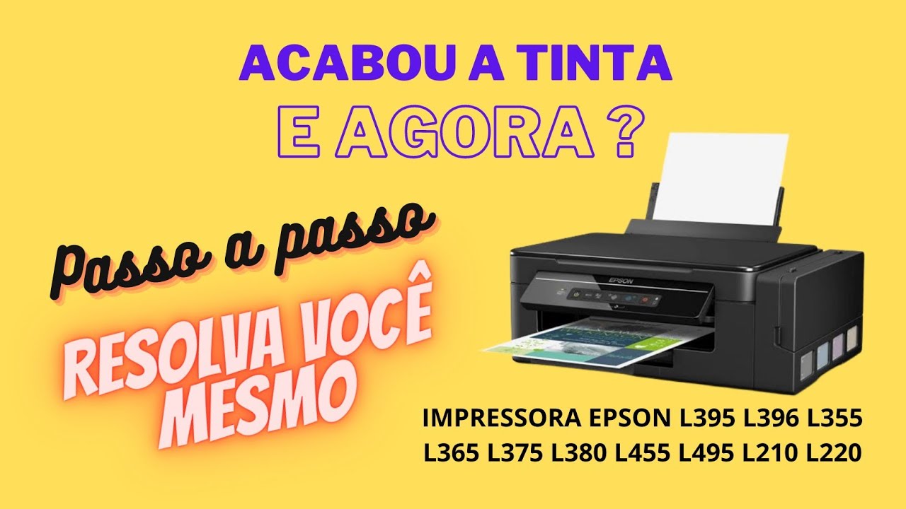 Acabou a tinta da minha impressora Epson L375 L365 L355 L395 L396 L380 L455
