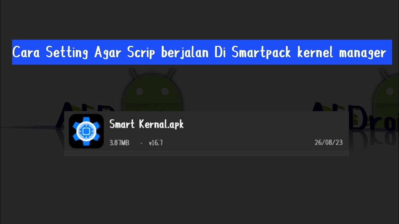 Cara Setting Smart pack kernel manager 🤓 Scrip Aktif Tampa gagal