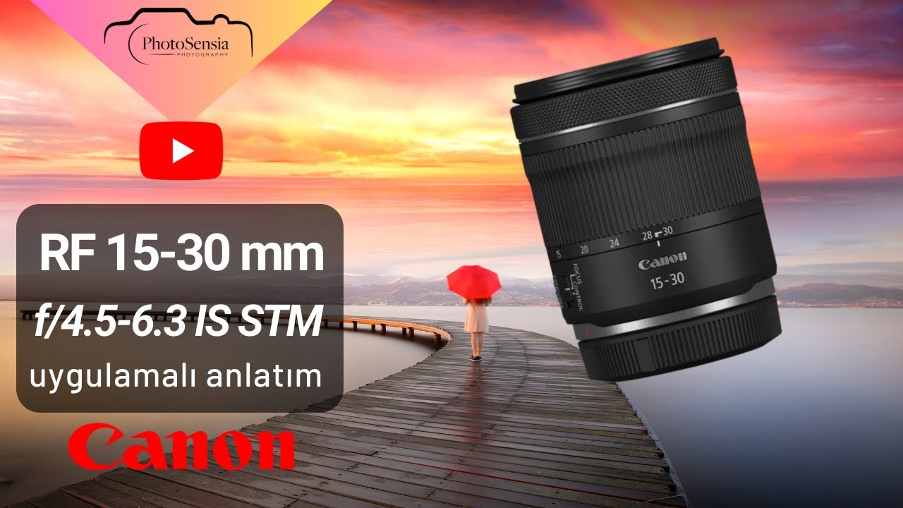 Ultra Geniş Açı Zoom Lens - RF 15-30mm F4.5-6.3 IS STM