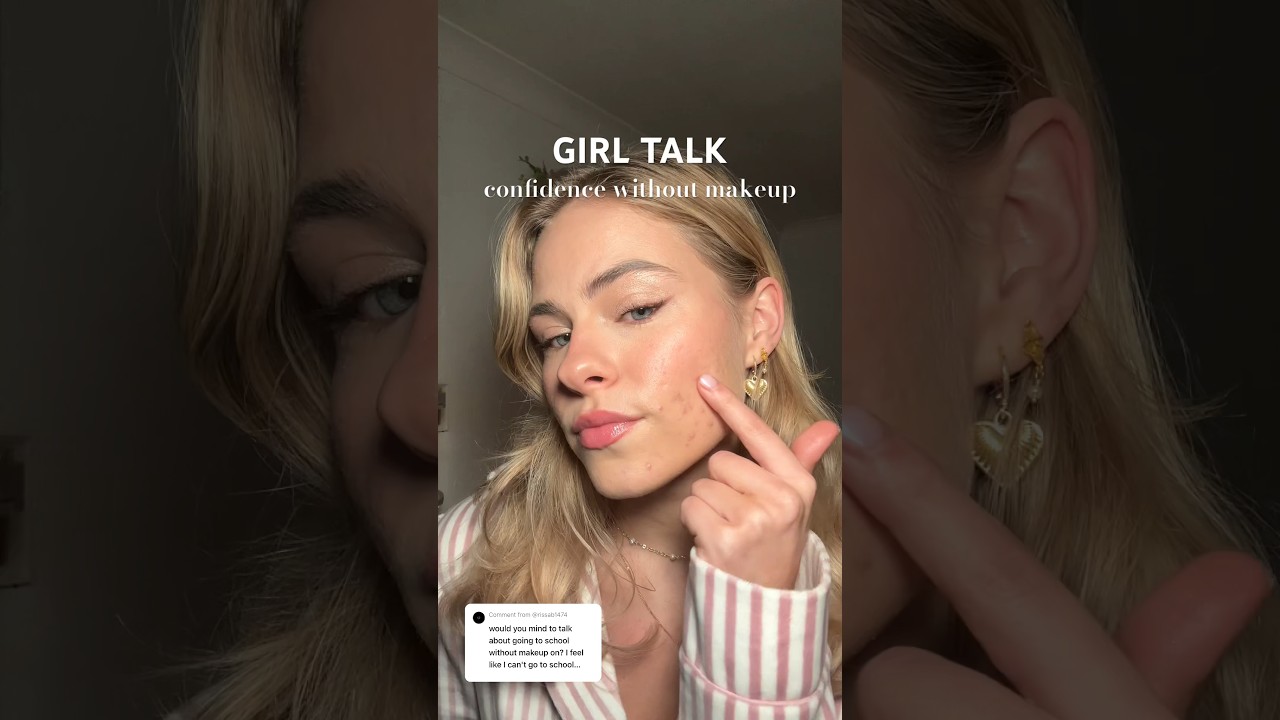 Как быть уверенной в себе без макияжа💗 Девичьи разговоры, эпизод 3 #макияж #уверенность #акне