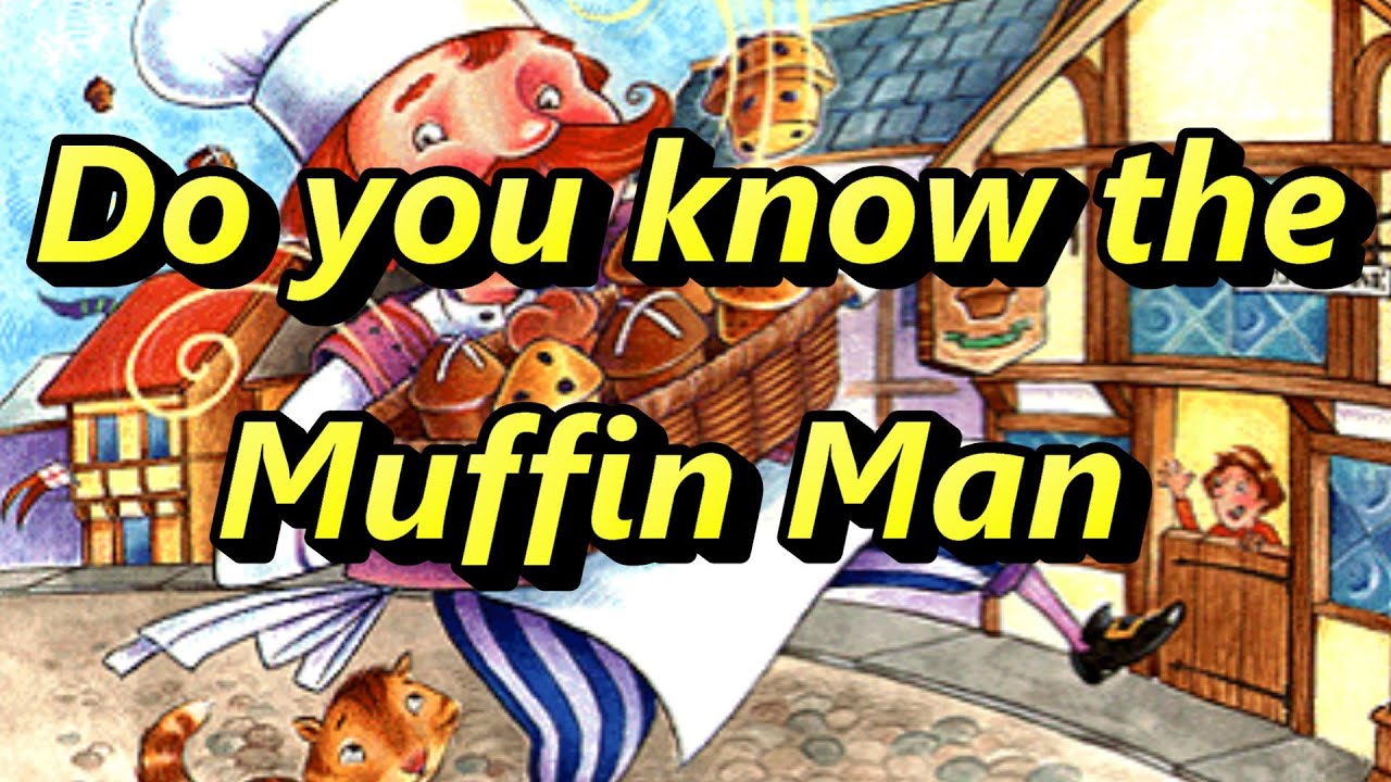Do You know the Muffin Man