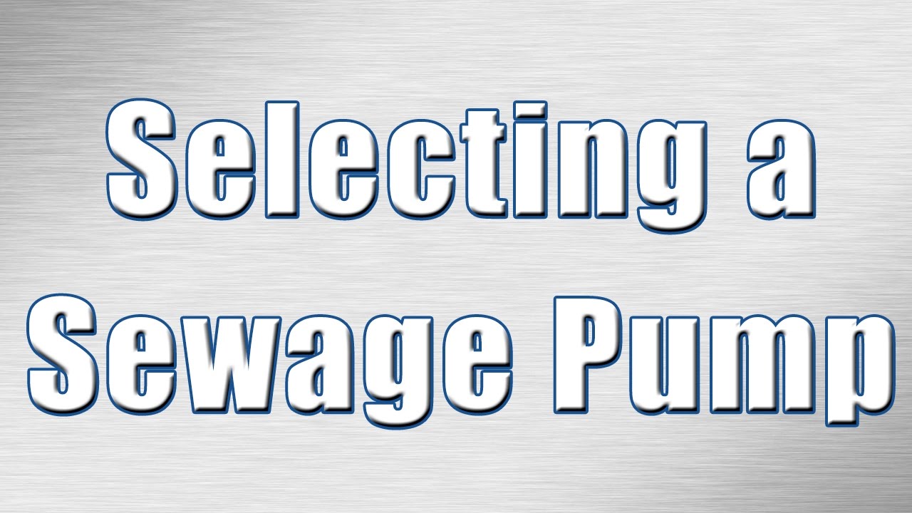 How to Select a Sewage Pump
