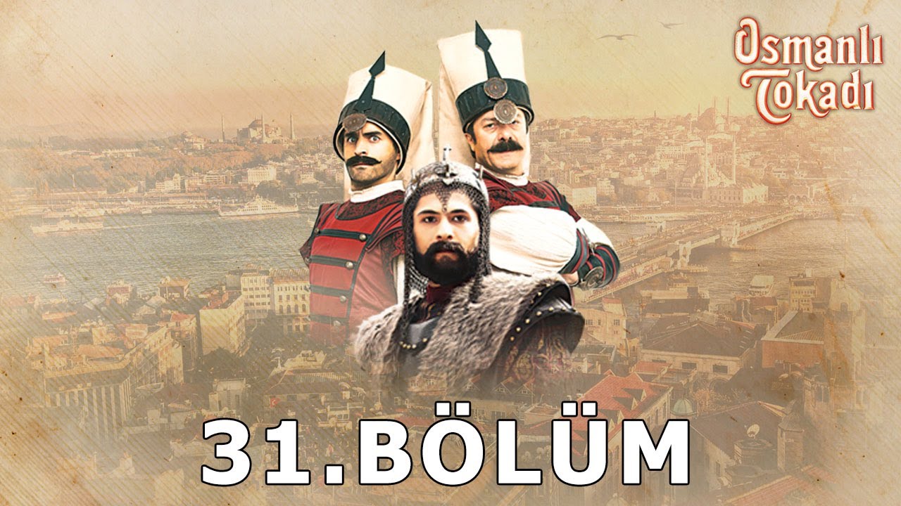 Osmanlı Tokadı - 31.Bölüm