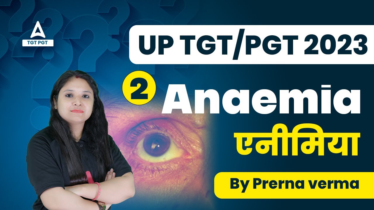 UP TGT PGT Home Science Classes 2023 | Anaemia ( एनीमिया )  By Prerna Ma'am