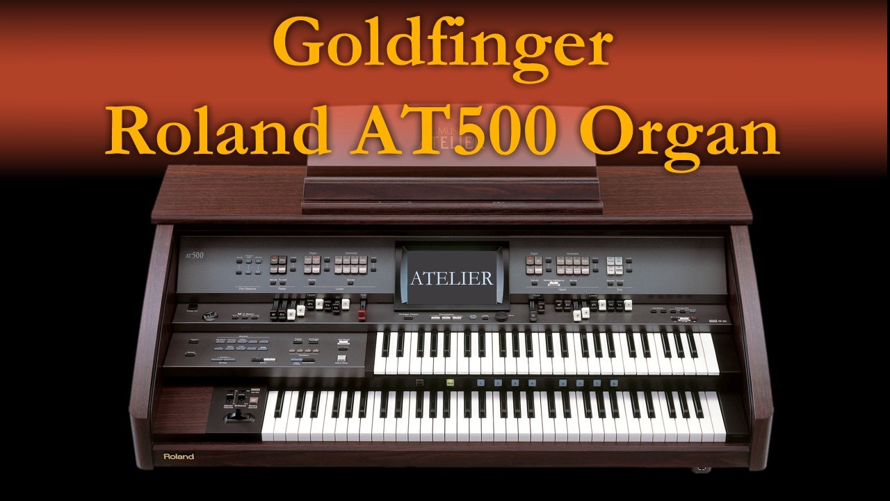 Goldfinger - performed on Roland AT500 organ