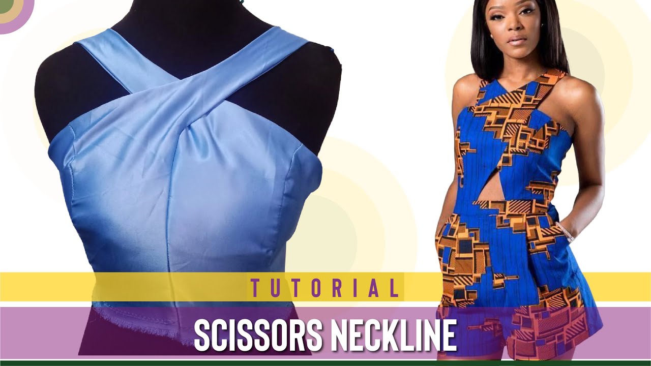 SCISSORS NECKLINE TUTORIAL | CRISS CROSS NECK DESIGN