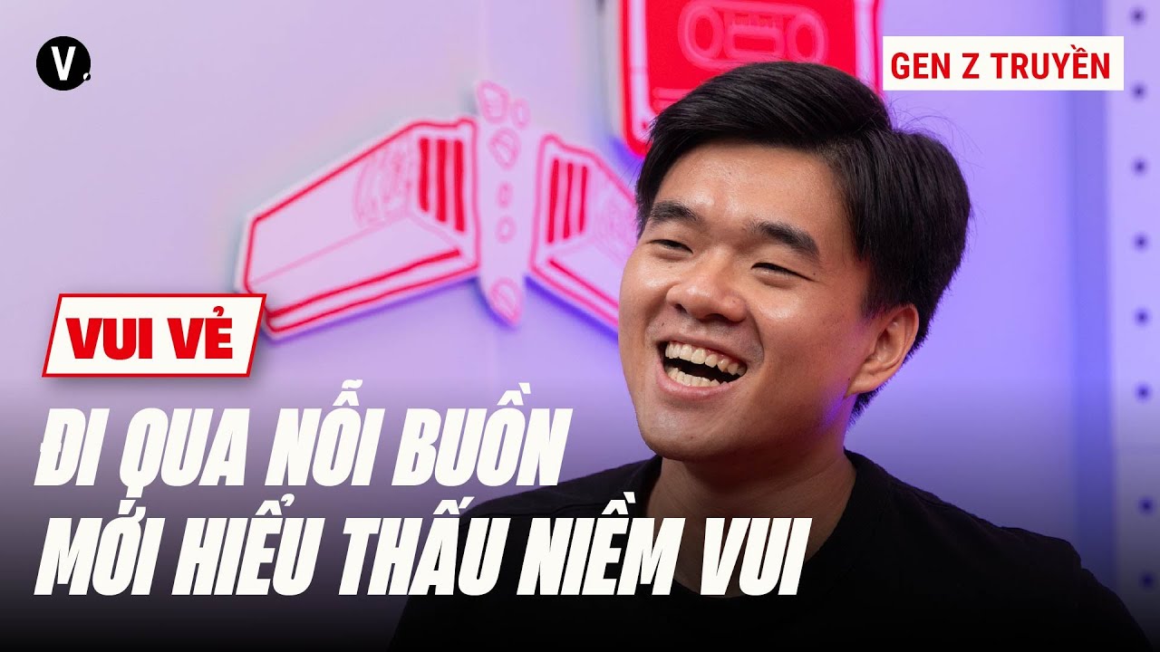 Đơn giản hoá: Vui Vẻ | Gen Z Truyền SS3 EP4