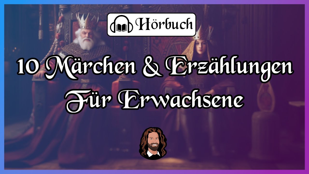 10 Märchen & Erzählungen für Erwachsene zum Entspannen, Einschlafen & Träumen (langes Hörbuch)