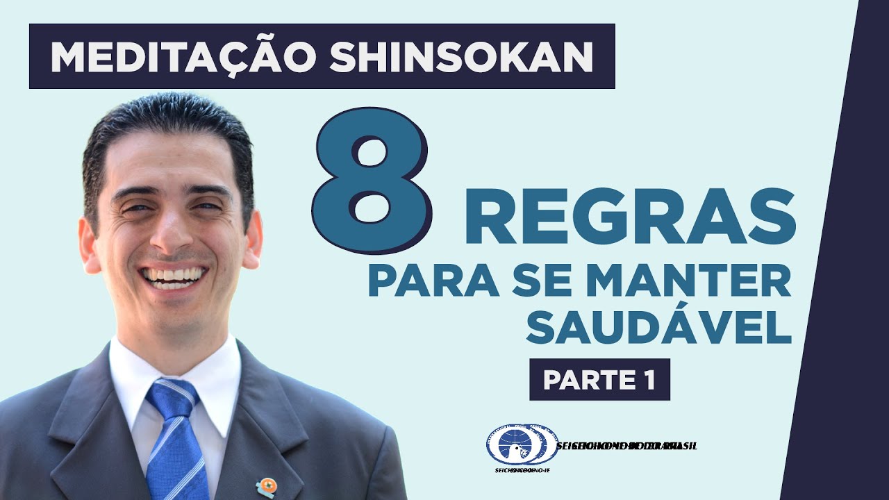 8 Regras para se Manter Saudável - Parte 01 - Estudo e Prática da Meditação Shinsokan