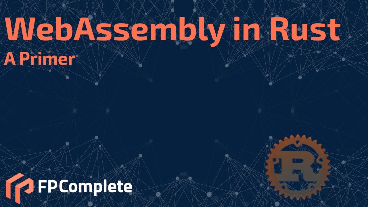 WebAssembly in Rust - A Primer