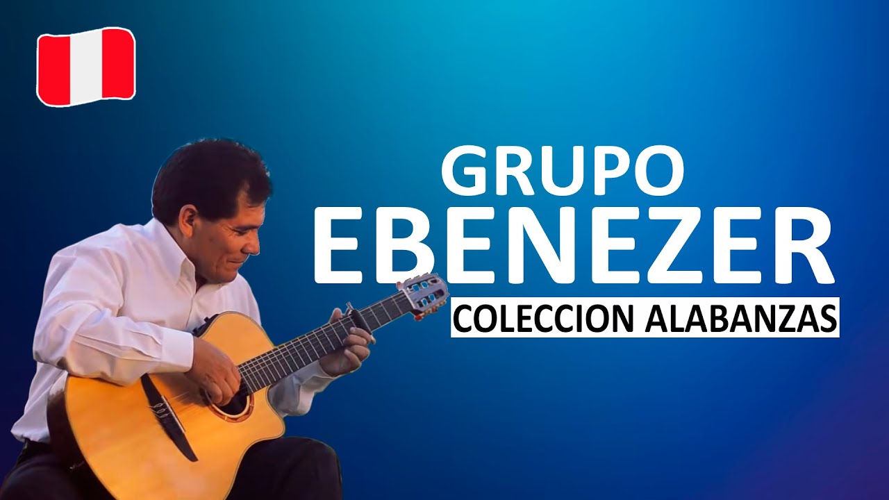 Colección ALABANZAS GRUPO EBENEZER │ Chiclayo │ Perú