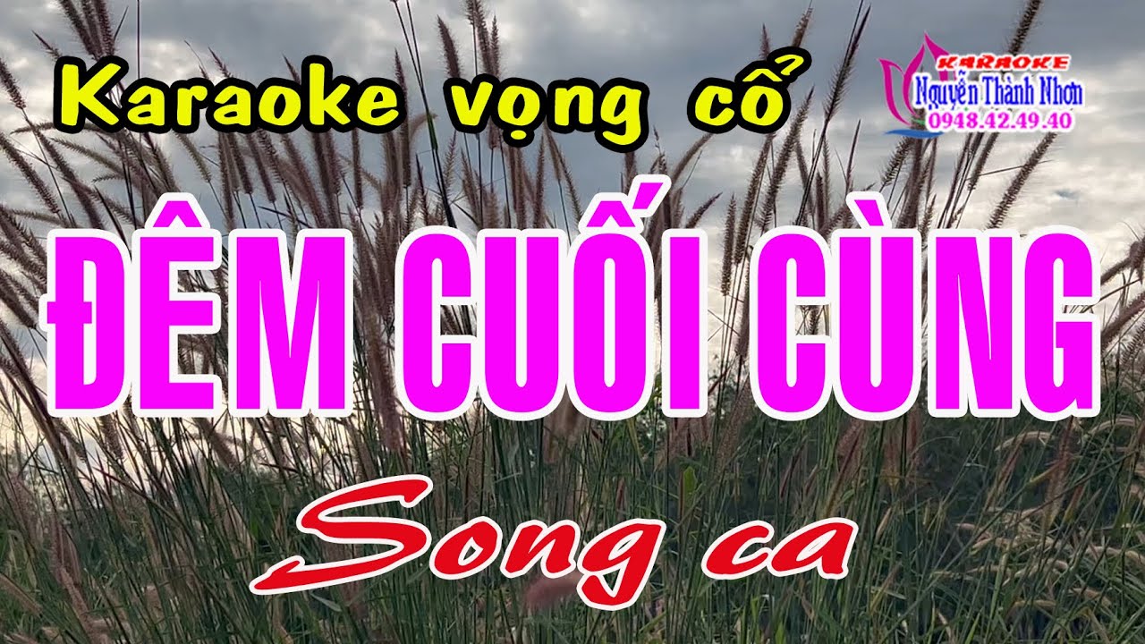 Karaoke vọng cổ ĐÊM CUỐI CÙNG - SONG CA [T/g Nguyễn Thành Dân]