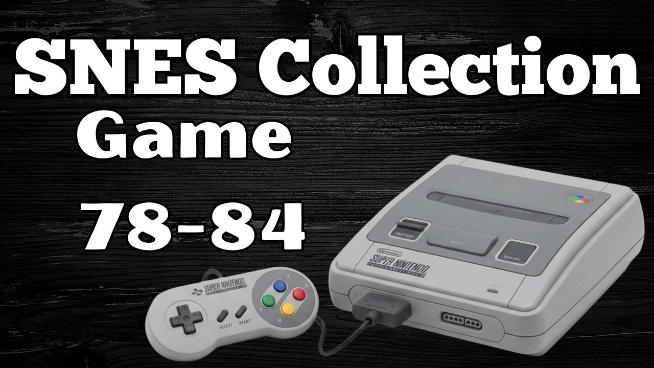 Моя коллекция SNES пополняется, в том числе 78-84 моделей.
