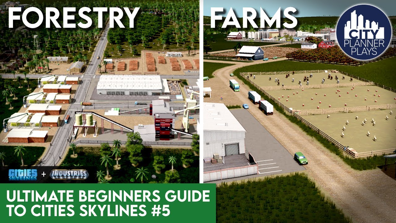 EFFICIENT Forestry & Farms with Industries DLC | The Ultimate Beginners Guide to Cities Skylines #5