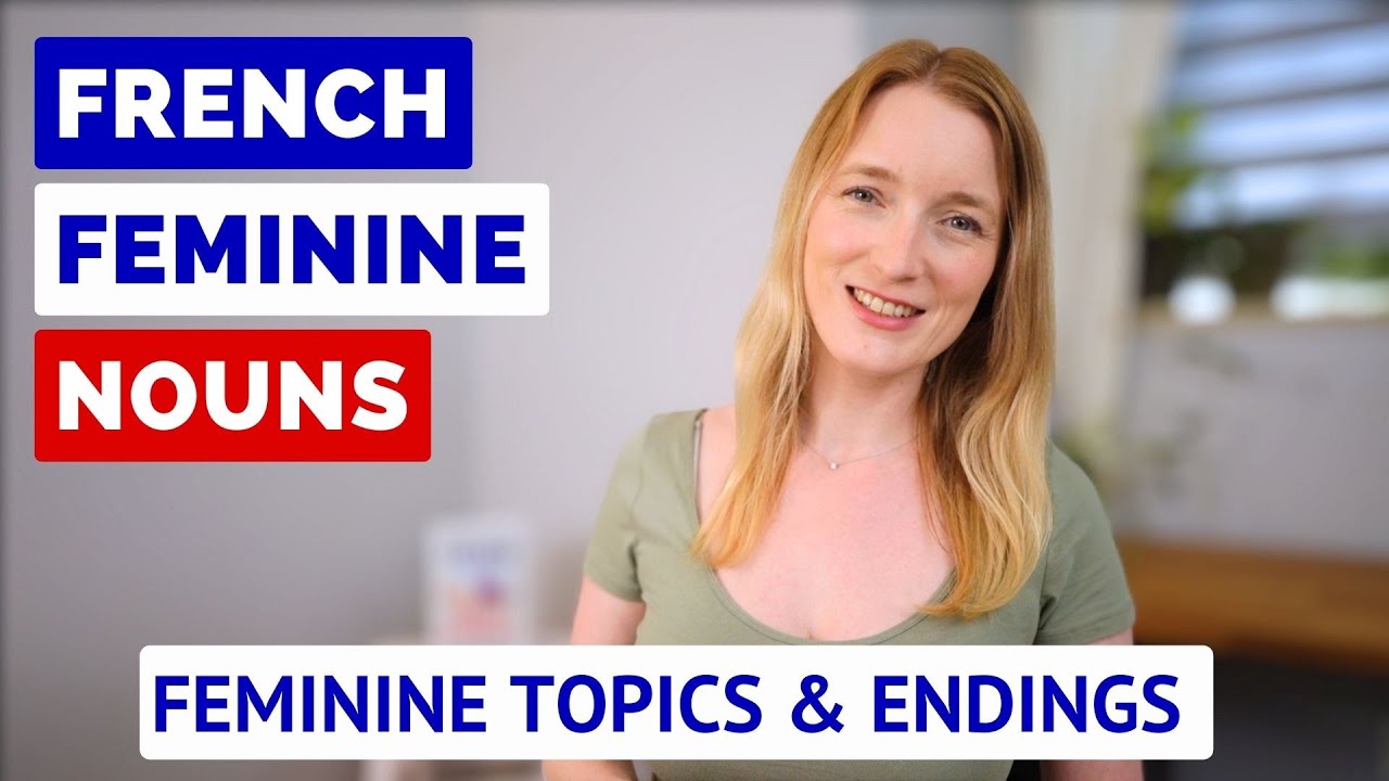 French Gender of Nouns | Feminine Topics and Endings - Part 2