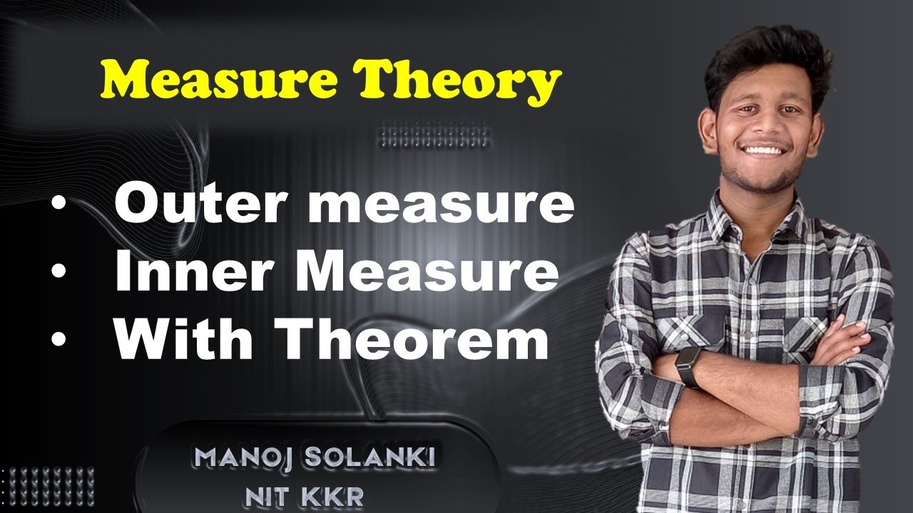 Outer Measure and Inner Measure | Introduction to measure Theory #msmaths