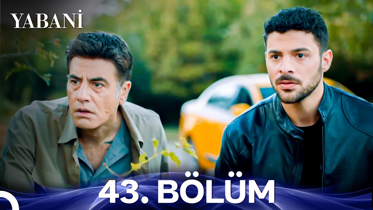 Yabani 43. Bölüm