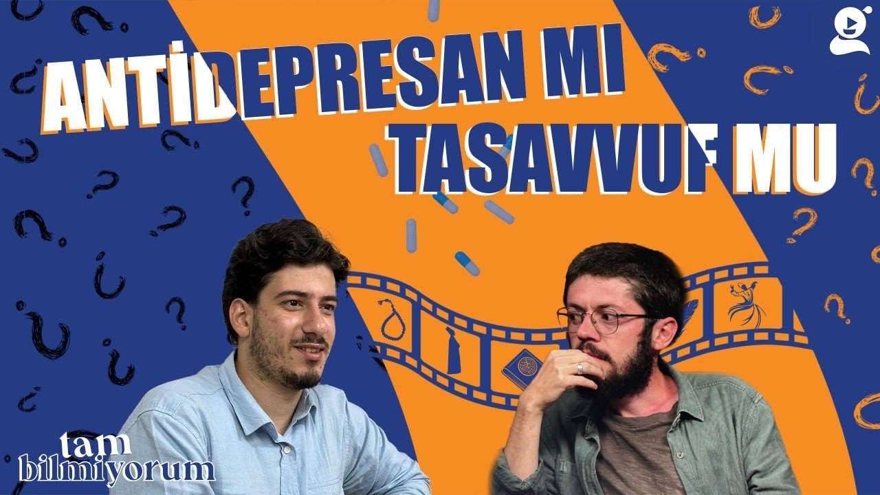 Tasavvufla tanıştım, psikolojim düzeldi! | tam bilmiyorum | Süleyman Arif Çelik - Yasin Taçar | B2