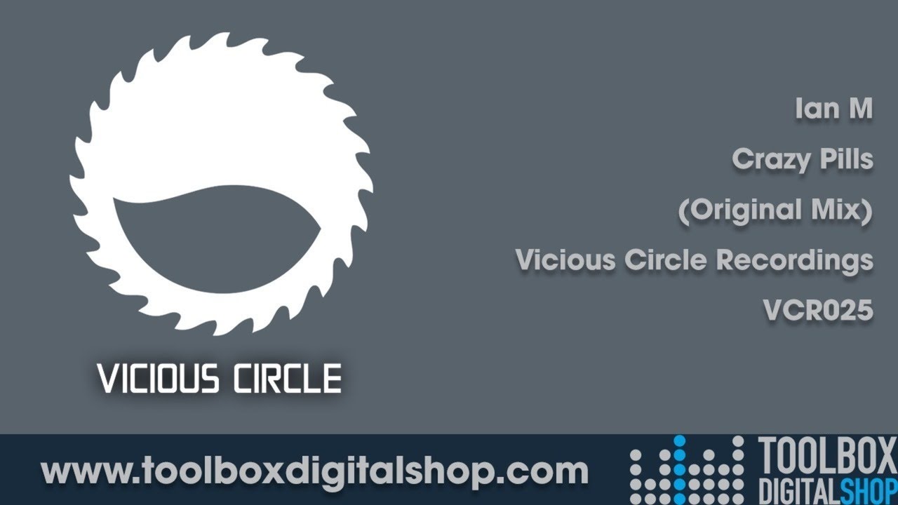 Ian M - Crazy Pills (Original Mix) (Vicious Circle Recordings)