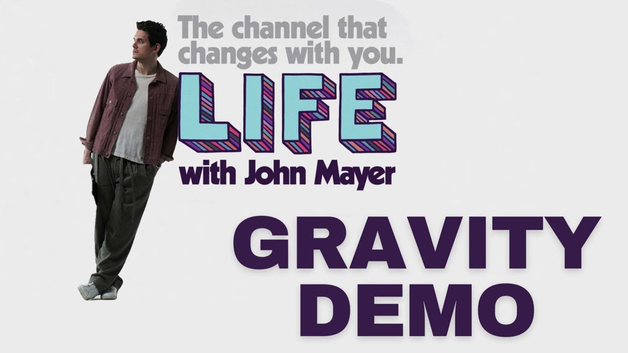LIFE With JOHN MAYER on SIRIUSXM - GRAVITY UNRELEASED DEMO