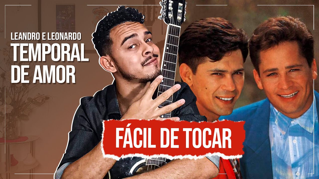 Como Tocar Temporal De Amor No Violão Passo a Passo - Leandro e Leonardo