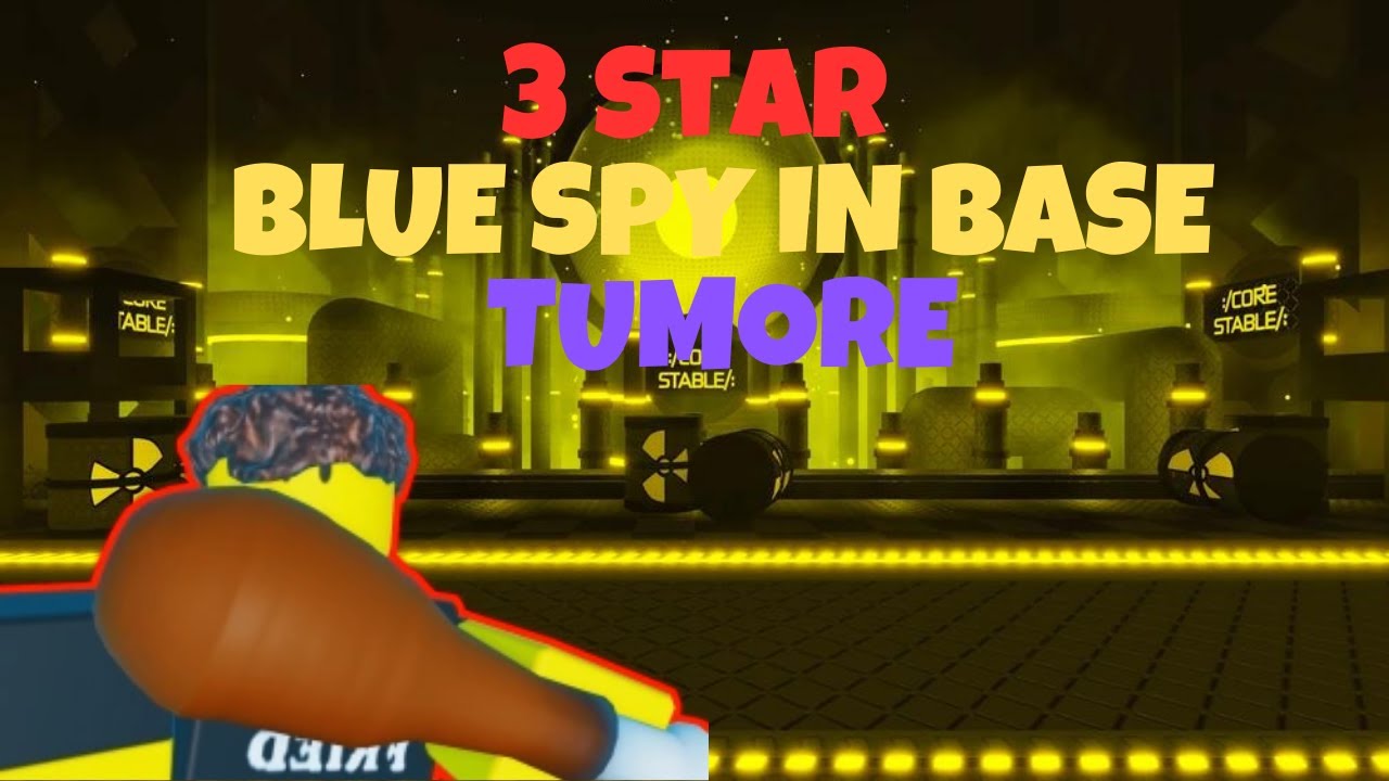 Blue Spy In The Base 3 Star Tumore - The Battle Bricks