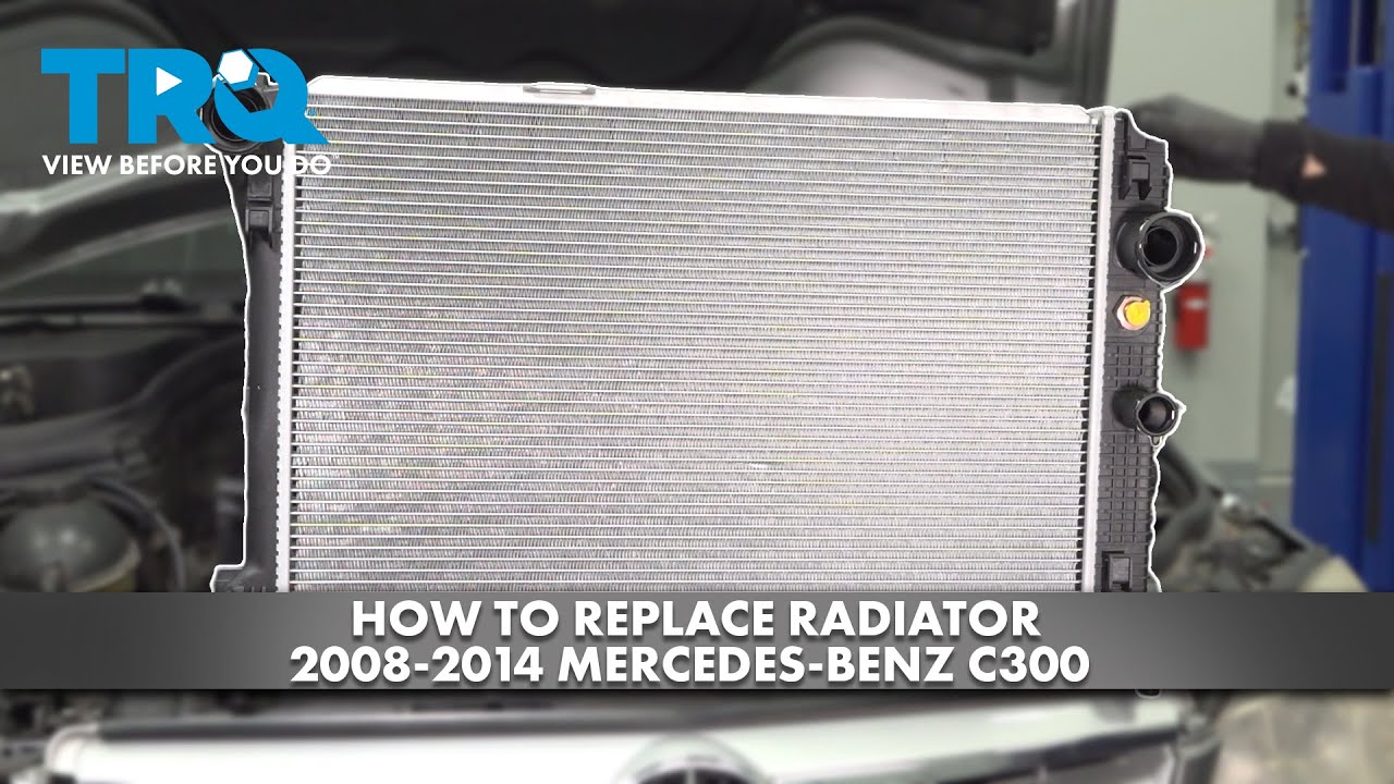 How to Replace Radiator 2008-2014 Mercedes-Benz C300