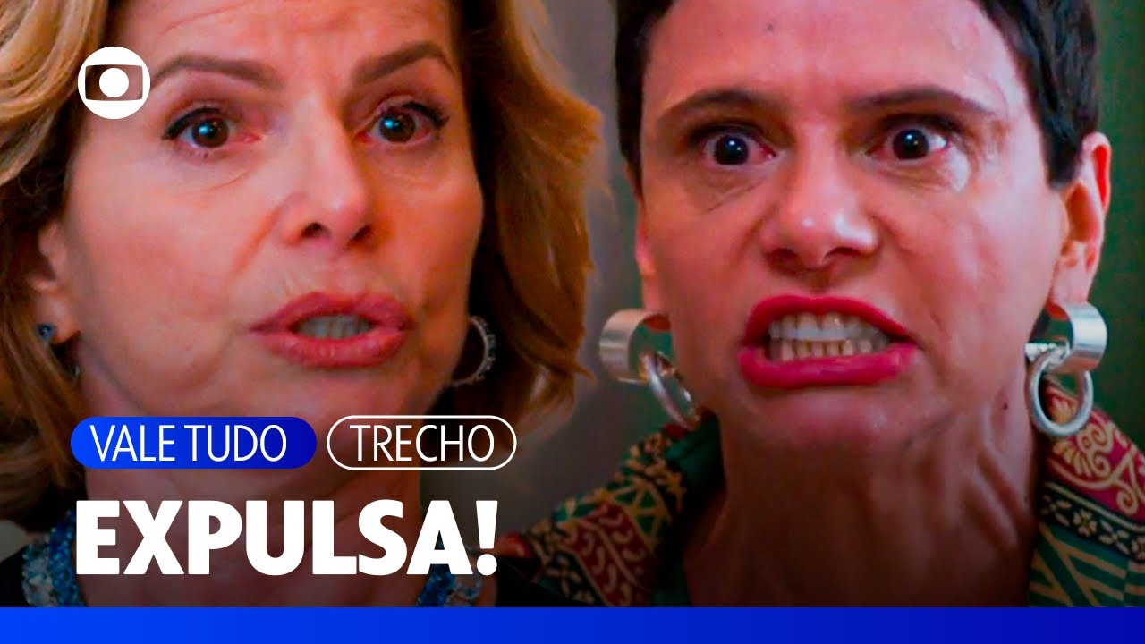 Celina a expulsa Odete de casa e rompe laços familiares! | Vale Tudo | TV Globo