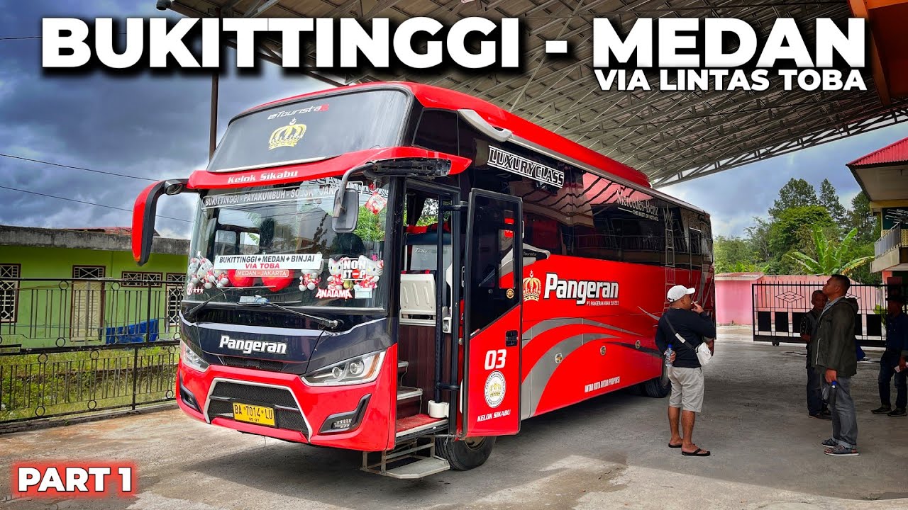 NAIK BUS MEDIUM MEWAH VIA TOBA, GIMANA RASANYA? | Trip PANGERAN Bukittinggi - Medan Ep 1