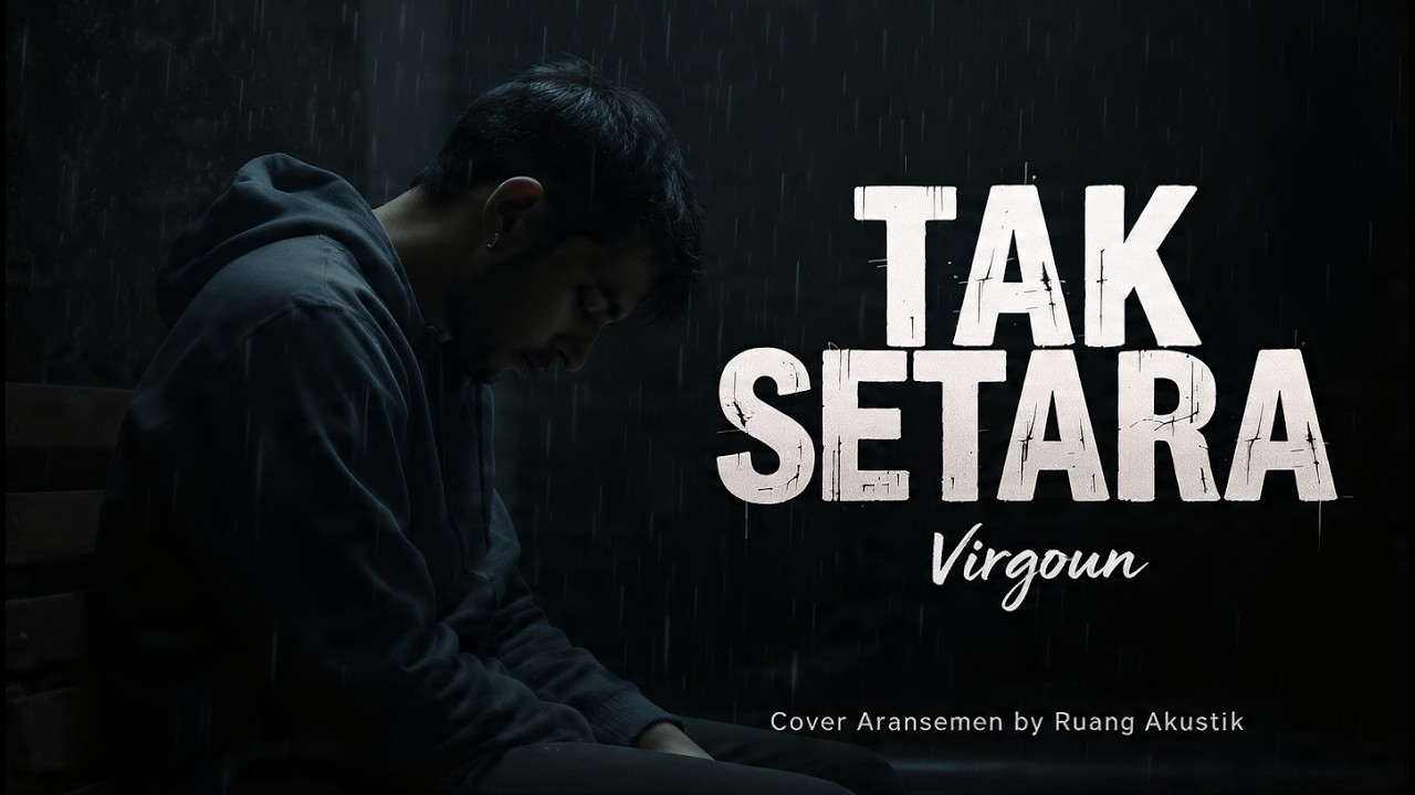 Tak Setara &ndash; Virgoun | Cover Akustik by Ruang Akustik