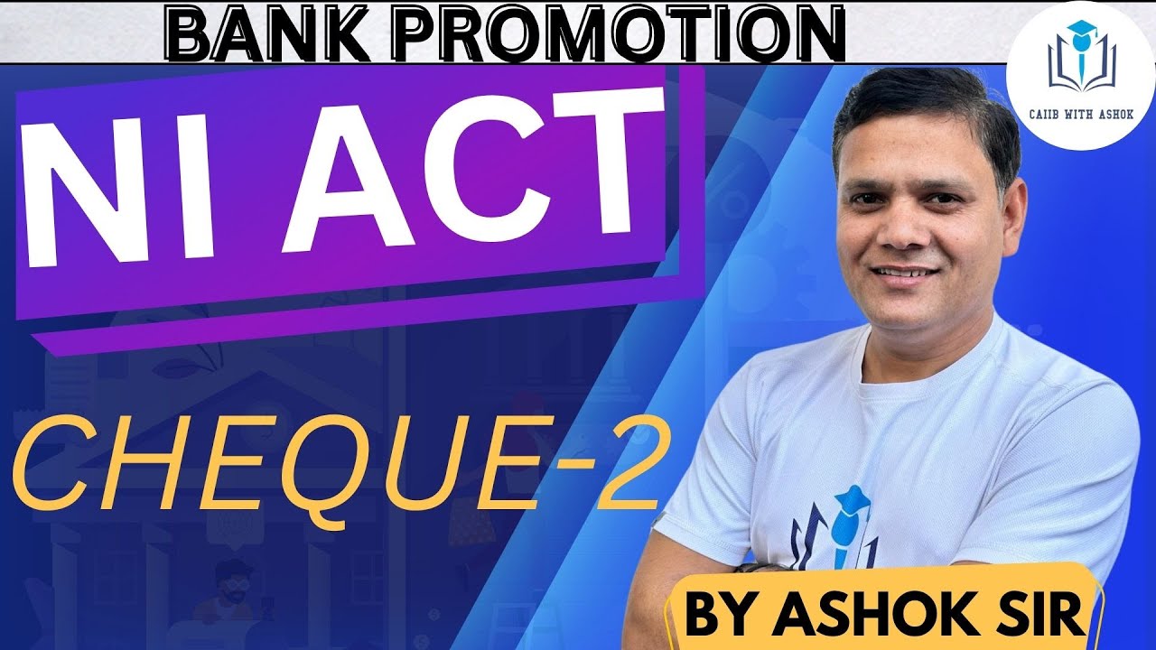 BANK PROMOTION CLASS: NI ACT: MORE ABOUT CHEQUE