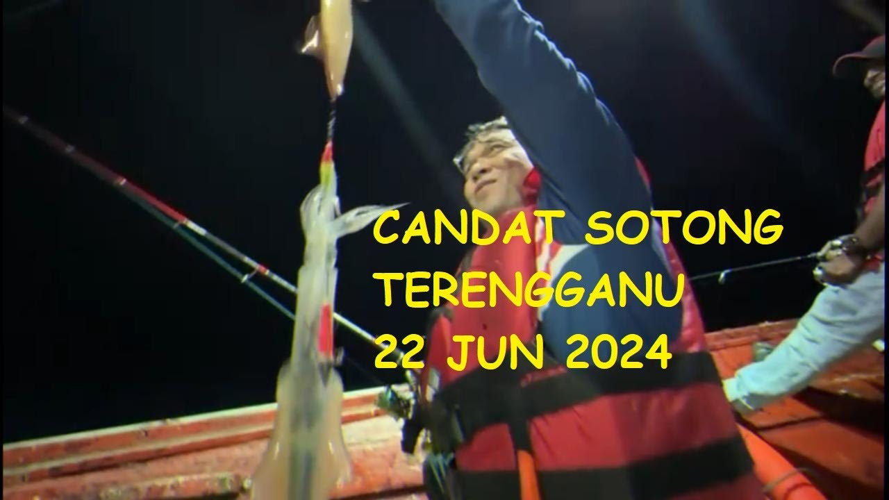 Candat sotong keTerengganu bulan Jun 2024