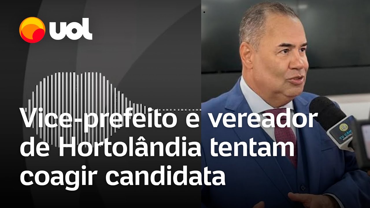 Vice-prefeito e vereador de Hortolândia são gravados tentando coagir candidata; ouça áudios
