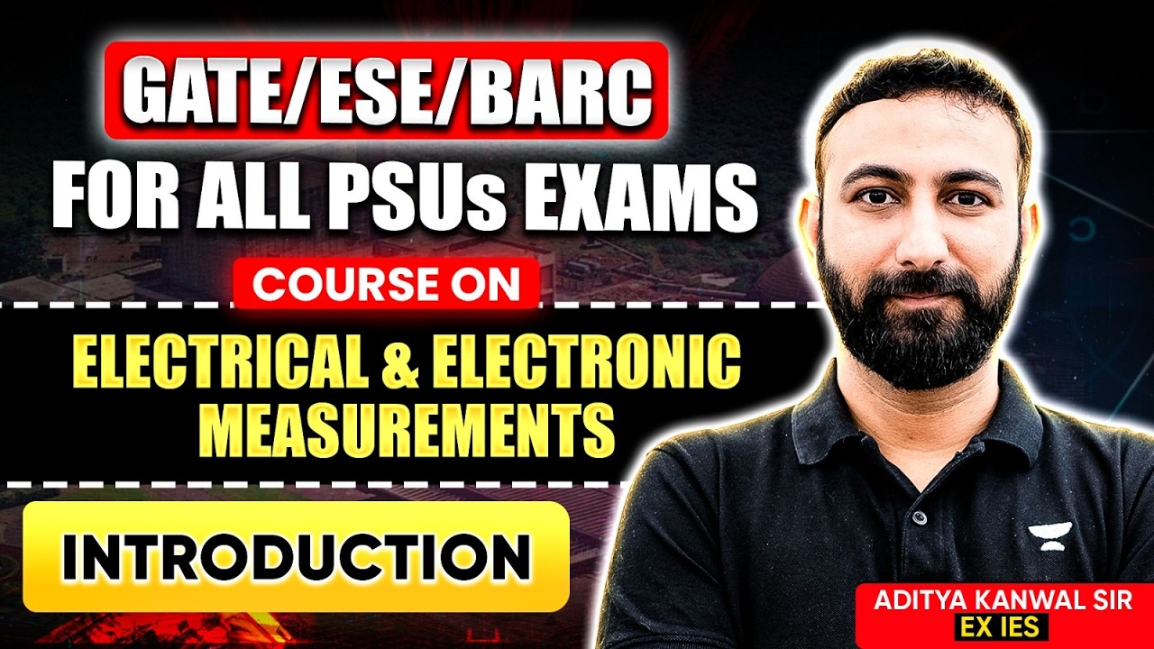 GATE / ESE / BARC 2026 | Electrical & Electronic Measurements Introduction | Aditya Kanwal Sir