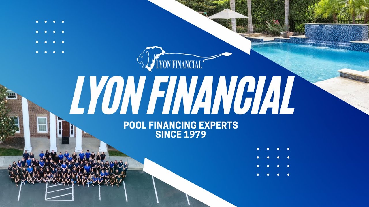 Get to Know Lyon Financial, Pool Financing Experts Since 1979