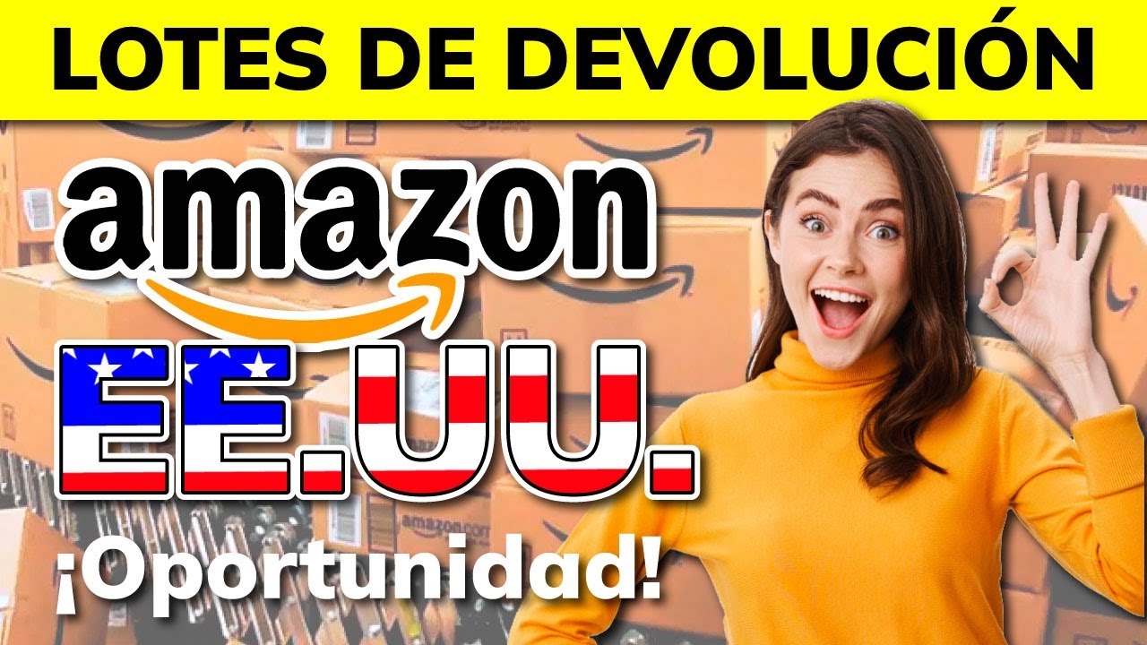 📦 C&oacute;mo comprar Lotes de Devoluciones de Amazon USA (Precios MUY Bajos)