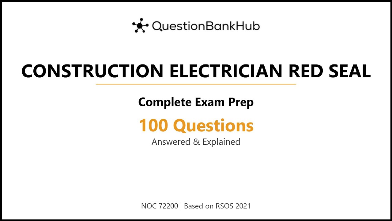 Construction Electrician Red Seal Exam - 100 Practice Questions with Answers & Explanations