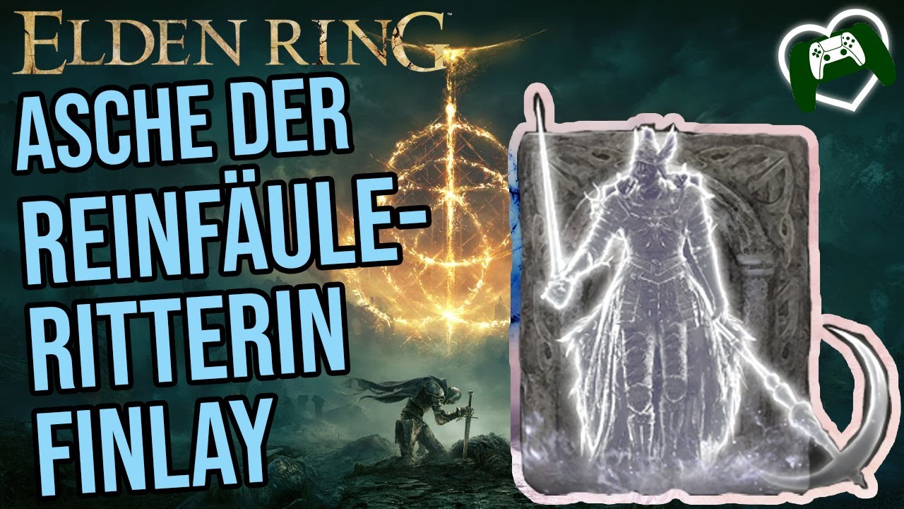 Wo finde ich die Asche der Reinf&auml;ule Ritterin Finlay??? / Ash from Finlay??? | Elden Ring Guide