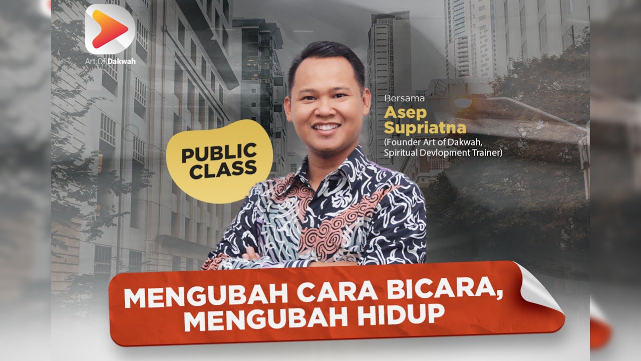 MENGUBAH CARA BICARA, MENGUBAH HIDUP - ASEP SUPRIATNA