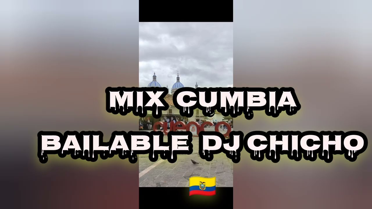 Mix cumbia bailable DJ Chicho🇪🇨 #musica 
