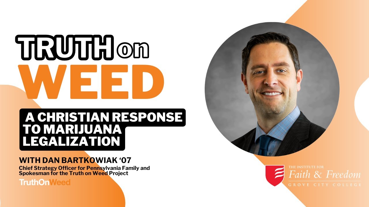 Truth on Weed: A Christian Response to Marijuana Legalization with Dan Bartkowiak